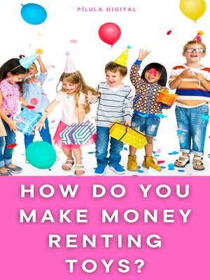 cover image of How do You Make Money Renting Toys?